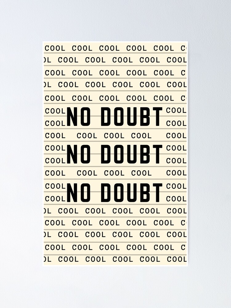 Discover Cool Cool Cool No Doubt No Doubt No Doubt Poster