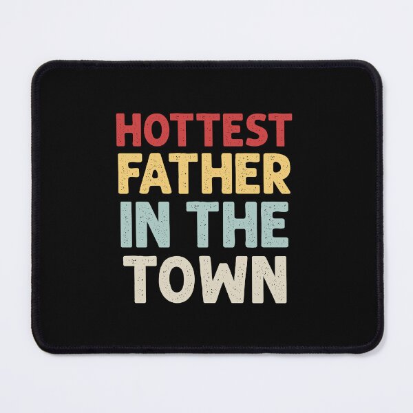 Item preview, Hottest Dad in the Town Typography Design, Hottest Dad in the Town designed and sold by RedArtsDesign.