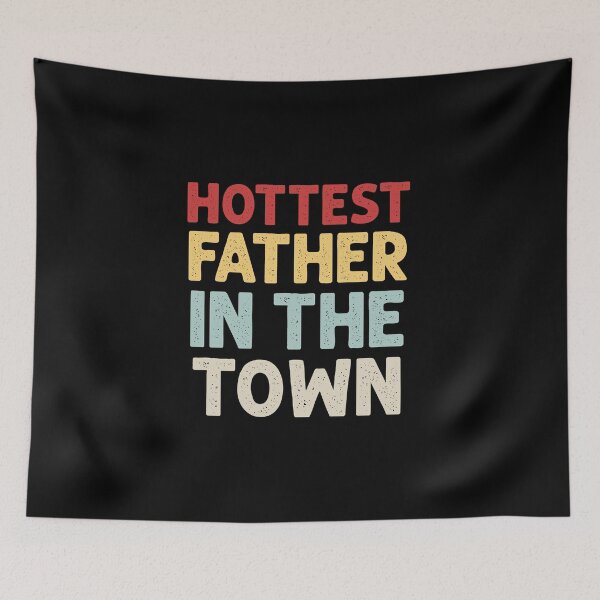 Item preview, Hottest Dad in the Town Typography Design, Hottest Dad in the Town designed and sold by RedArtsDesign.