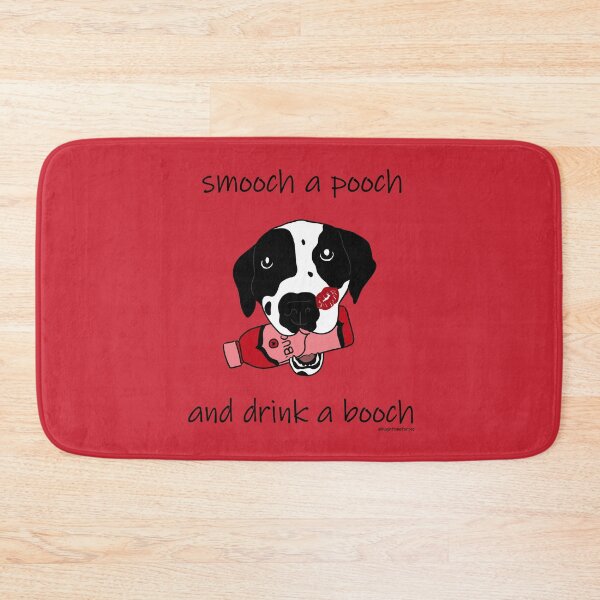 Item preview, Smooch a pooch & drink a booch designed and sold by High Time for Pie.