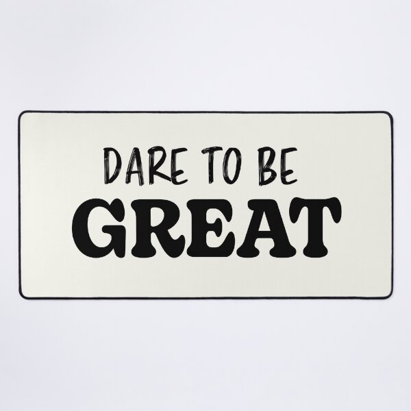Item preview, Dare to be great designed and sold by LivelyLoks.