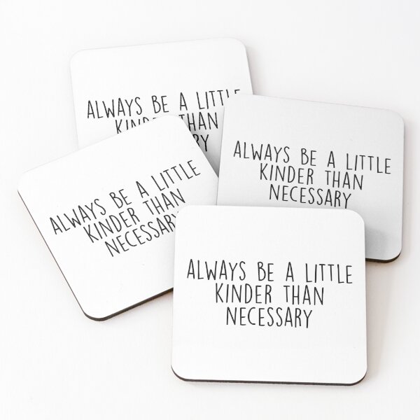 Item preview, Always Be A Little Kinder Than Necessary designed and sold by KMIKBAL7.