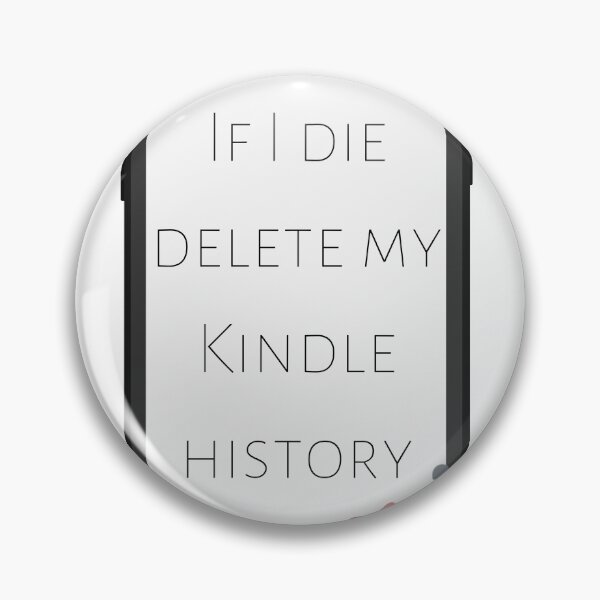 Item preview, If I Die, Delete My Kindle History designed and sold by writeabledreams.
