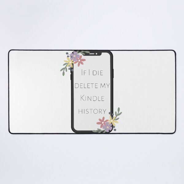 Item preview, If I Die, Delete My Kindle History designed and sold by writeabledreams.