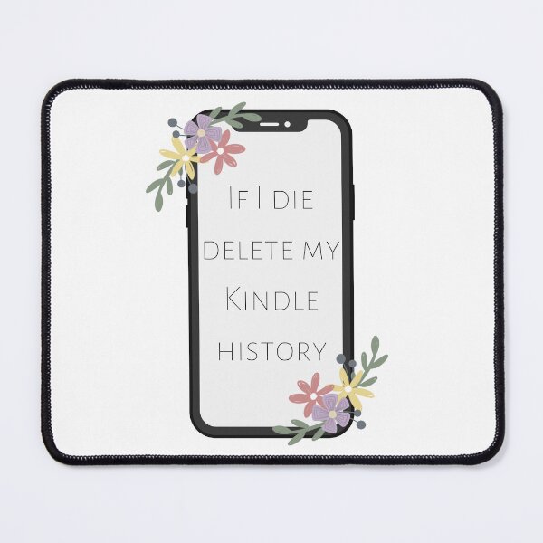 Item preview, If I Die, Delete My Kindle History designed and sold by writeabledreams.