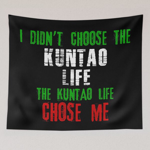 Item preview, I didn't choose the Kuntao life the Kuntao life chose me designed and sold by MartialArtsNerd.