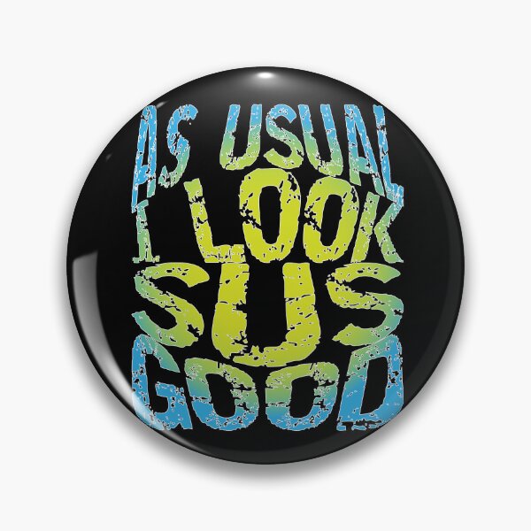 Item preview, I Look Sus Good designed and sold by K0tK0tu.