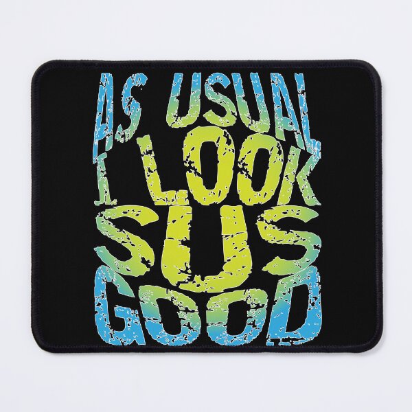 Item preview, I Look Sus Good designed and sold by K0tK0tu.
