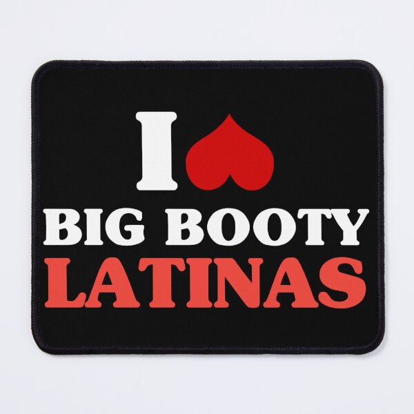 Item preview, I Love Big Booty Latinas designed and sold by Rikistyle.