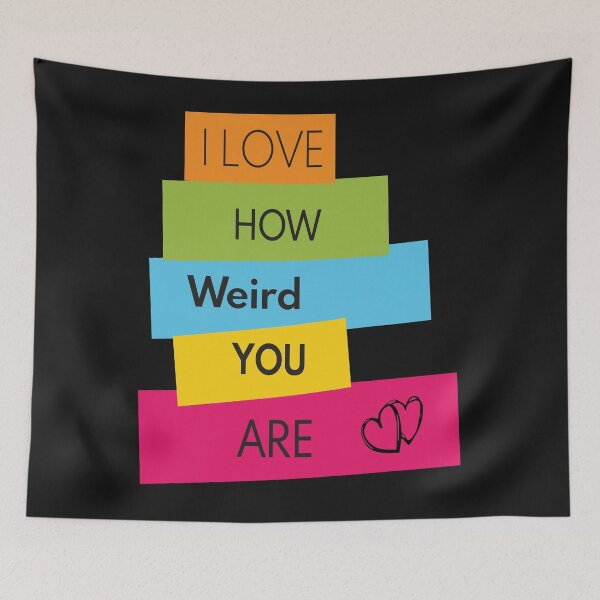 Item preview, I Love How Weird You Are  designed and sold by jhonrichy.