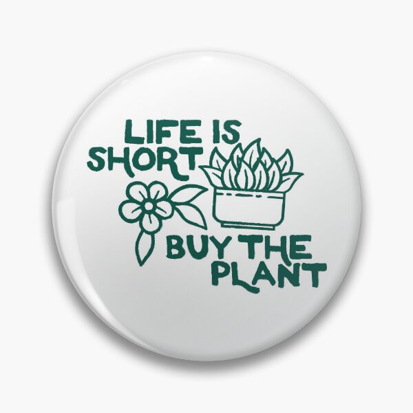 Item preview, Life is Short Buy the Plant - OTRBG(Non-Profit) designed and sold by OTRBGStore.