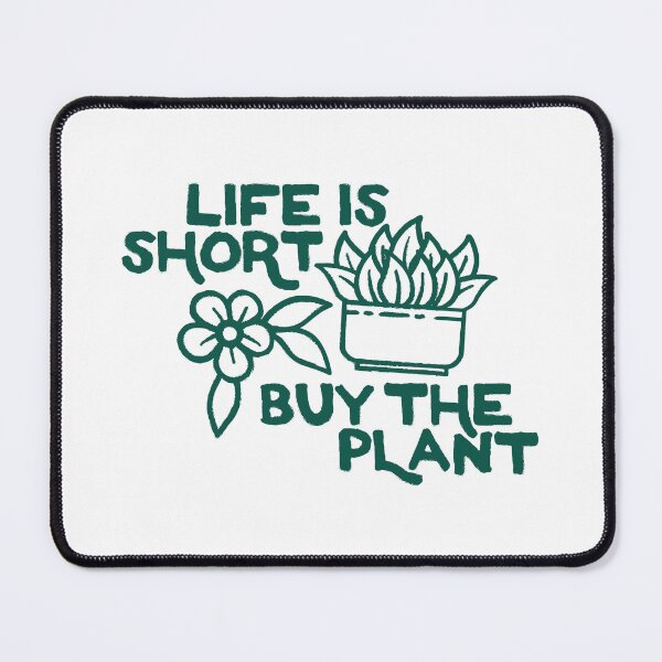 Item preview, Life is Short Buy the Plant - OTRBG(Non-Profit) designed and sold by OTRBGStore.