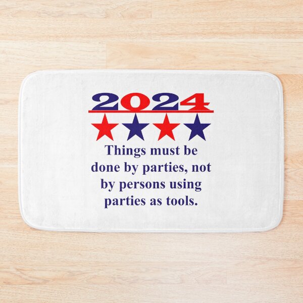 Item preview, Things Must Be Done By Parties - Political Quote  designed and sold by CrankyOldDude.