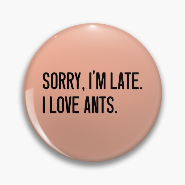Item preview, Sorry, I'm late. I love ants.  designed and sold by keilamariadesig.
