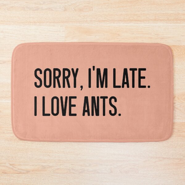 Item preview, Sorry, I'm late. I love ants.  designed and sold by keilamariadesig.