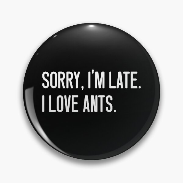 Item preview, Sorry, I'm late. I love ants.  designed and sold by keilamariadesig.