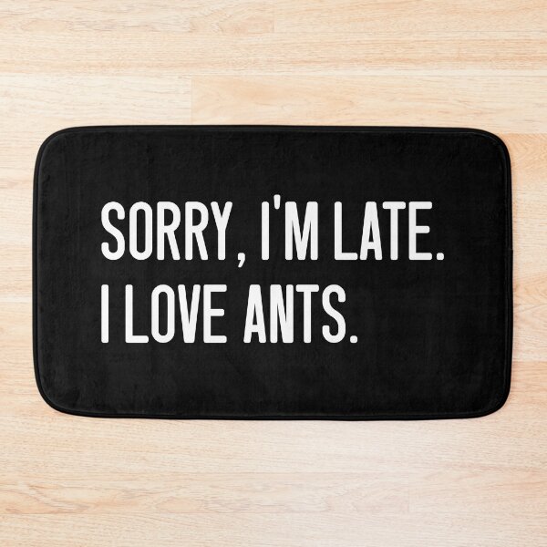 Item preview, Sorry, I'm late. I love ants.  designed and sold by keilamariadesig.