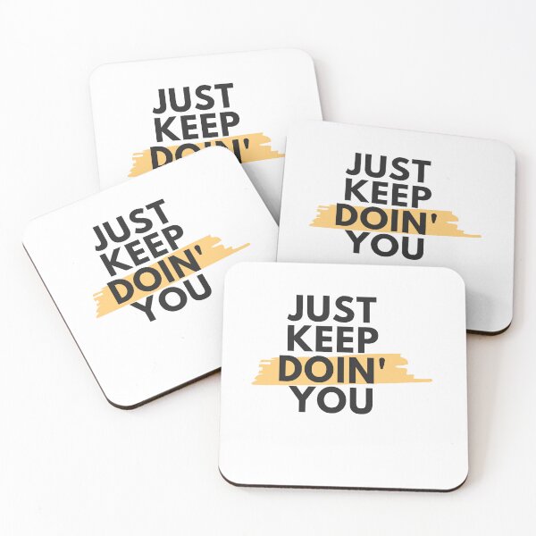 Item preview, Just Keep Doin You | Posative Encouraement and Motivation| Just Keep Doing You designed and sold by House-Of-Pinto.