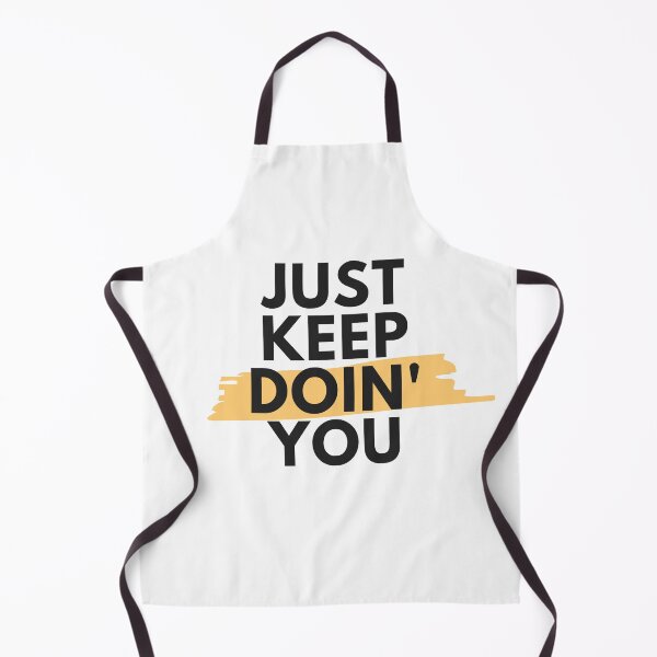 Item preview, Just Keep Doin You | Posative Encouraement and Motivation| Just Keep Doing You designed and sold by House-Of-Pinto.