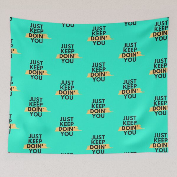 Item preview, Just Keep Doin You | Posative Encouraement and Motivation| Just Keep Doing You designed and sold by House-Of-Pinto.