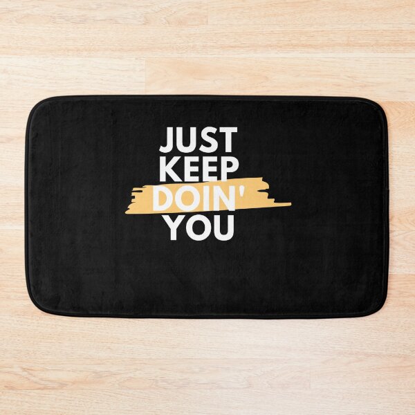 Item preview, Just Kep Doin You | Posative Encouraement and Motivation| Just Keep Doing You designed and sold by House-Of-Pinto.