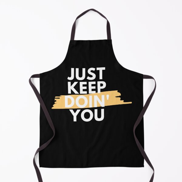 Item preview, Just Kep Doin You | Posative Encouraement and Motivation| Just Keep Doing You designed and sold by House-Of-Pinto.
