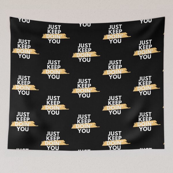 Item preview, Just Kep Doin You | Posative Encouraement and Motivation| Just Keep Doing You designed and sold by House-Of-Pinto.