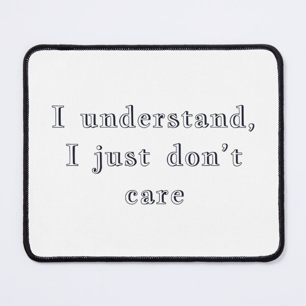Item preview, I understand I just don’t care  designed and sold by dacivoje.