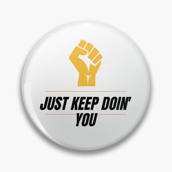 Item preview, Just Kep Doin You | Posative Encouraement and Motivation| Just Keep Doing You designed and sold by House-Of-Pinto.
