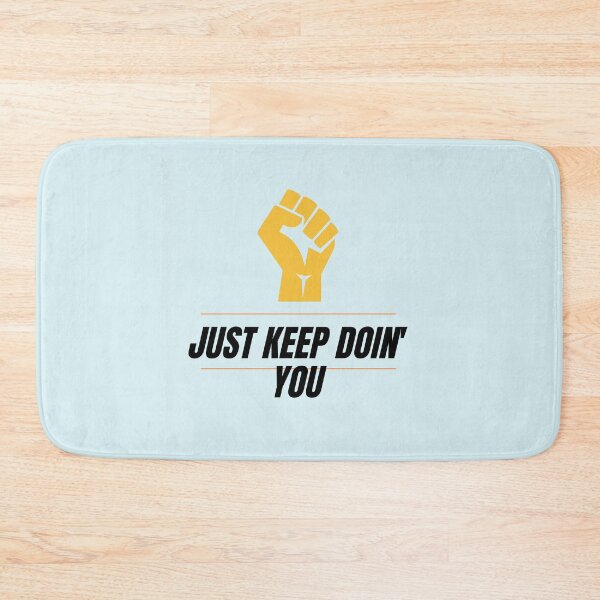 Item preview, Just Kep Doin You | Posative Encouraement and Motivation| Just Keep Doing You designed and sold by House-Of-Pinto.