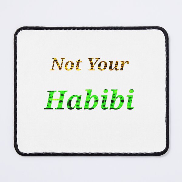 Item preview, Not Your Habibi - Funny And Cute Quotes designed and sold by Designspot2020.