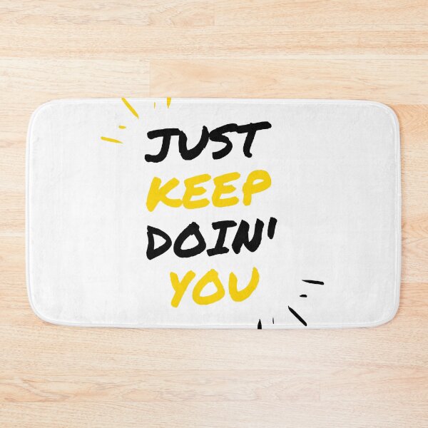 Item preview, Just Keep Doin You | Posative Encouraement and Motivation| Just Keep Doing You designed and sold by House-Of-Pinto.