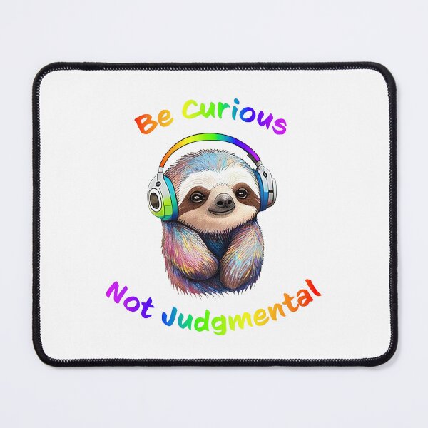 Item preview, Be Curious, Not Judgmental - Cute Sloth designed and sold by imftrading.
