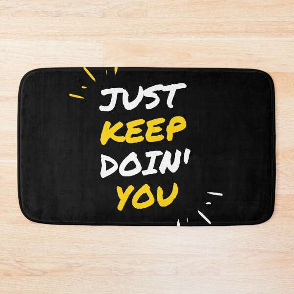 Item preview, Just Keep Doin You | Posative Encouraement and Motivation| Just Keep Doing You designed and sold by House-Of-Pinto.