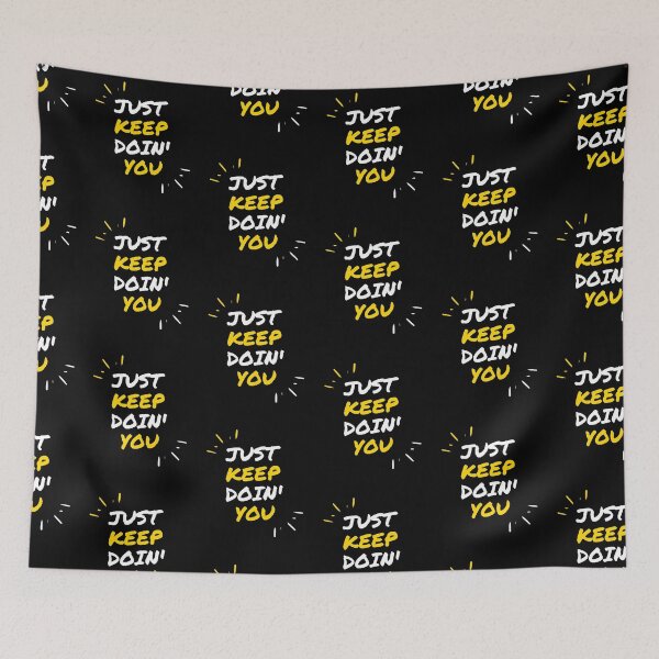 Item preview, Just Keep Doin You | Posative Encouraement and Motivation| Just Keep Doing You designed and sold by House-Of-Pinto.