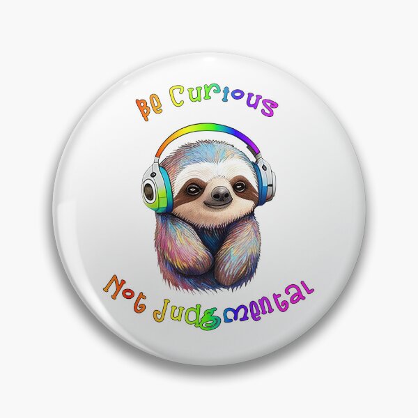 Item preview, Be Curious, Not Judgmental - Cute Sloth designed and sold by imftrading.