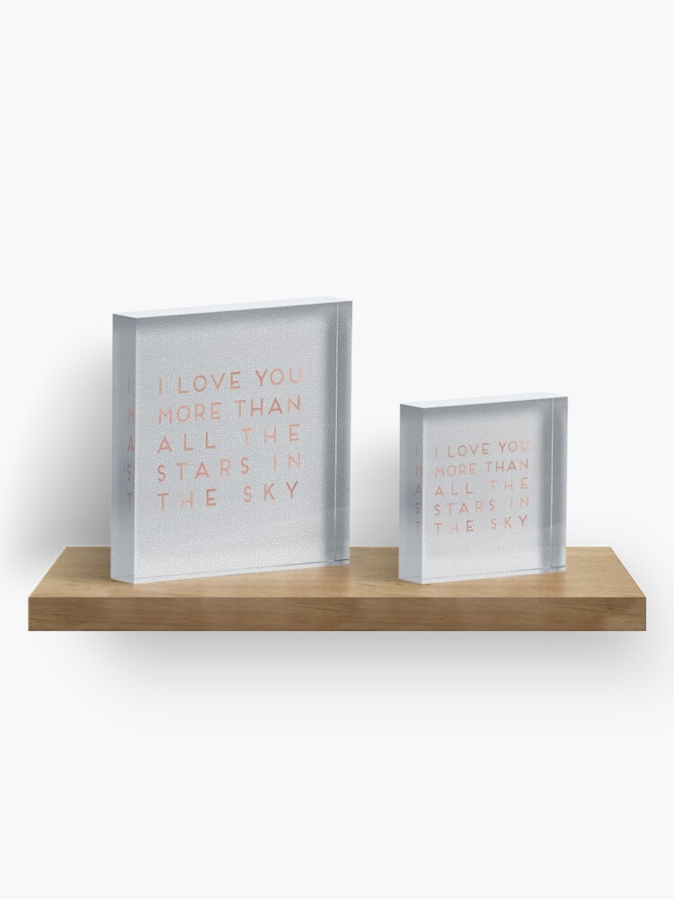 Alternate view of I Love You More Than All The Stars In The Sky Acrylic Block