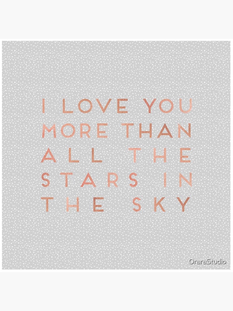 I Love You More Than All The Stars In The Sky by OraraStudio
