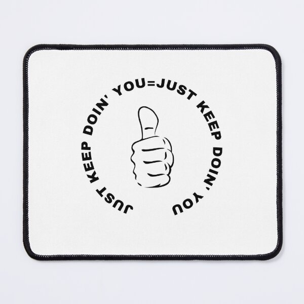 Item preview, Just Kep Doin You | Posative Encouraement and Motivation| Just Keep Doing You designed and sold by House-Of-Pinto.