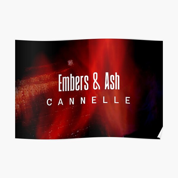 Cannelle - Embers and Ash Poster