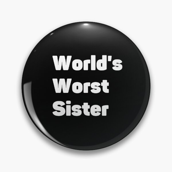 Item preview, World's Worst Sister designed and sold by skittlzz321.
