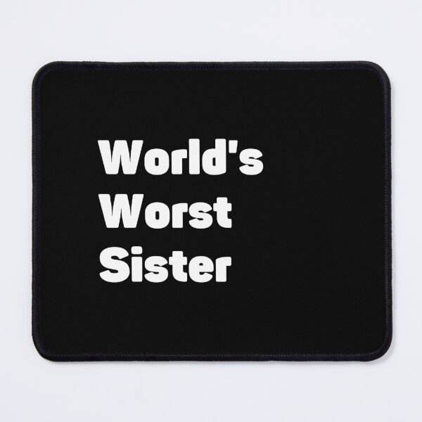 Item preview, World's Worst Sister designed and sold by skittlzz321.