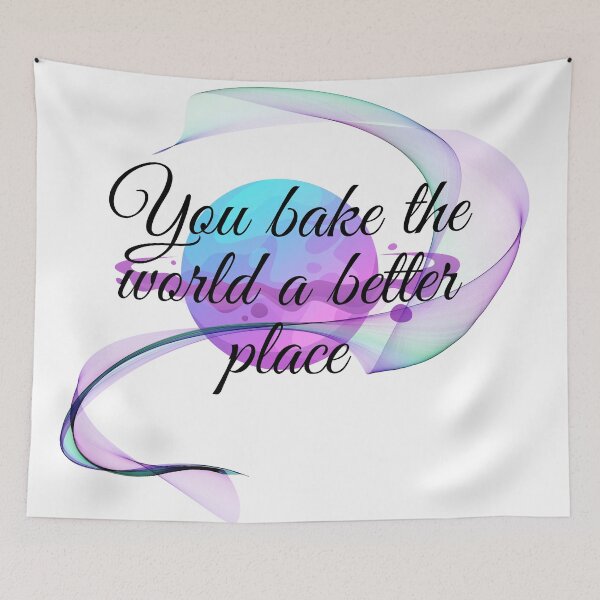 Item preview, You bake the world a better place designed and sold by Sisy04.