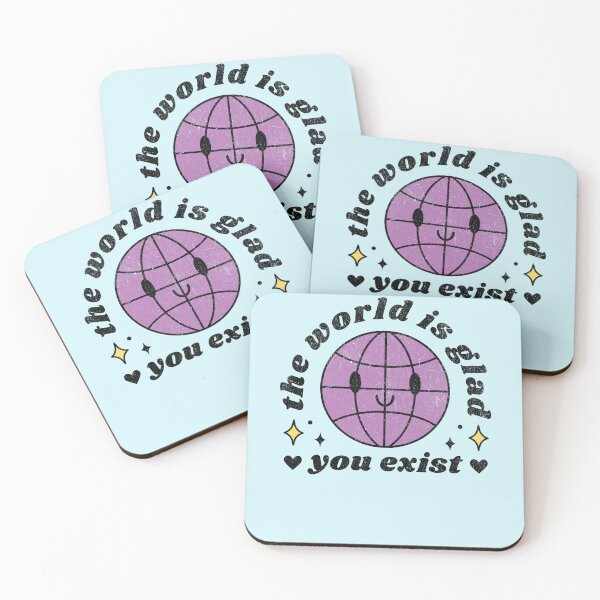 Item preview, The world is glad you exist designed and sold by WhistlingSnail.