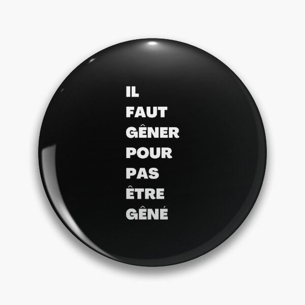 Item preview, IL FAUT GÊNER POUR PAS ÊTRE GÊNÉ designed and sold by RealHyper.