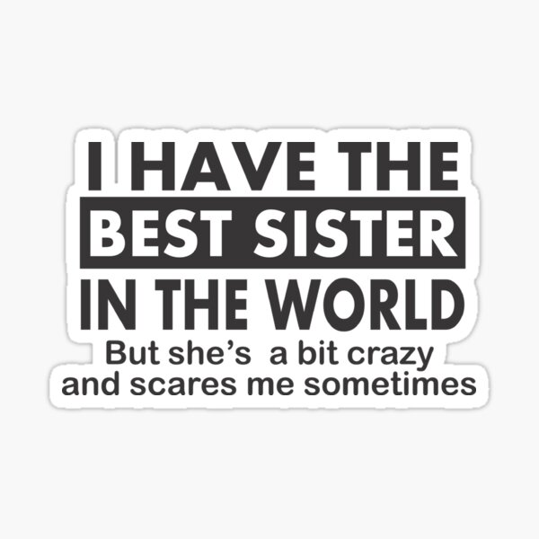 Fun Little Sister Gifts – Perfect Little Sister Birthday Gift – Gifts for Little Sister – Sticker