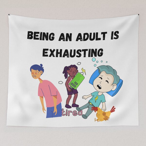 Item preview, Being an adult is exhausting designed and sold by Sisy04.