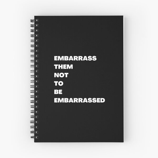 Item preview, EMBARRASS THEM NOT TO BE EMBARRASSED designed and sold by RealHyper.