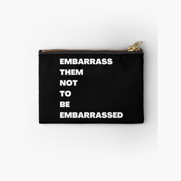 Item preview, EMBARRASS THEM NOT TO BE EMBARRASSED designed and sold by RealHyper.