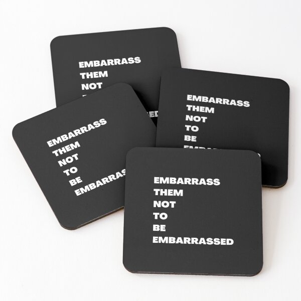 Item preview, EMBARRASS THEM NOT TO BE EMBARRASSED designed and sold by RealHyper.